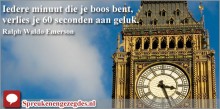 Iedere minuut die je boos bent, verlies je 60 seconden aan geluk.