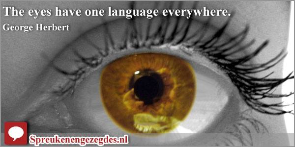 The eyes have one language everywhere.